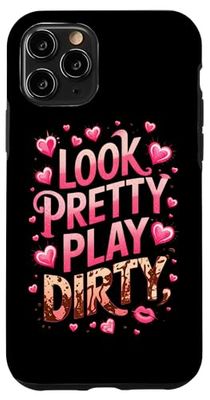 Women Look Pretty Play Dirty Mud Run Mudder Running Mudding Case for iPhone 11 Pro