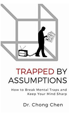 Trapped by Assumptions: How to Break Mental Traps and Keep Your Mind Sharp: 6