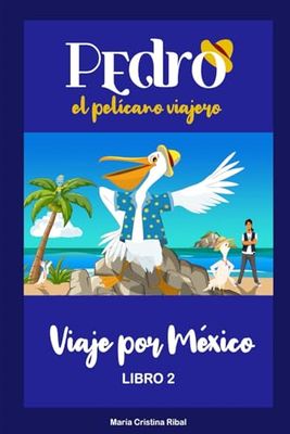MÉXICO… PEDRO, EL PELÍCANO VIAJERO