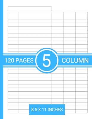 5 Column Log Book: Five Column Log Book For Finances Inventory Book-keeping Household chores: Five Column Log Book Customizable For Multipurpose Large Size 8.5 x 11 inches 120 pages