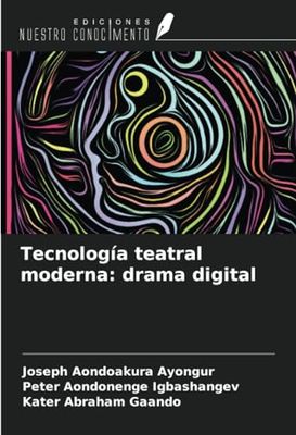 Tecnología teatral moderna: drama digital
