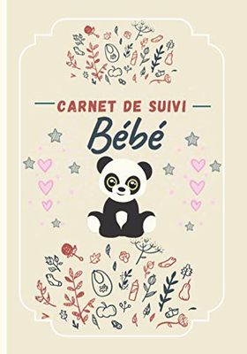 Carnet de Suivi Bébé: Cahier à remplir tout en un ( 180 jours à remplir de la naissance à 6 mois) pour un suivi quotidien de bébé de son allaitement, ... | cadeau idéal future maman | panda mignon