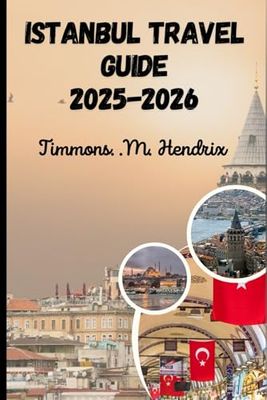 ISTANBUL TRAVEL GUIDE 2025-2026