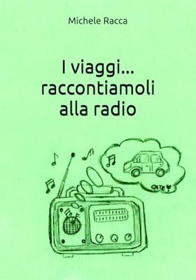 I viaggi... raccontiamoli alla radio