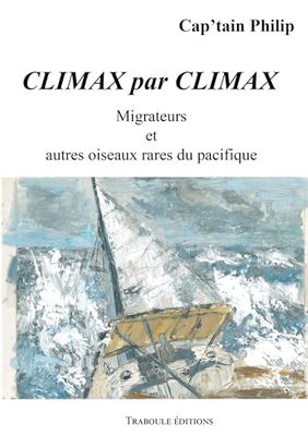 Climax par Climax: Migrateurs et autres oiseaux rares du pacifique