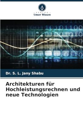 Architekturen für Hochleistungsrechnen und neue Technologien