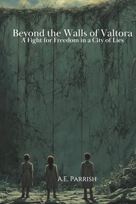 Beyond the Walls of Valtora: A Fight for Freedom in a City of Lies: 1