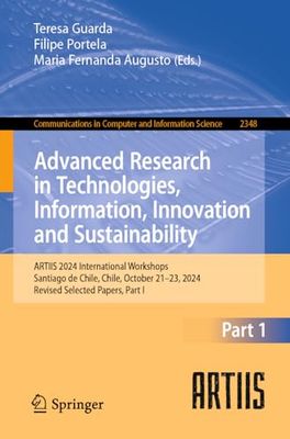 Advanced Research in Technologies, Information, Innovation and Sustainability: ARTIIS 2024 International Workshops, Santiago de Chile, Chile, October 21–23, 2024, Revised Selected Papers, Part I: 2348
