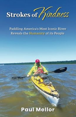 Strokes of Kindness: paddling America's most iconic river reveals the humanity of its people