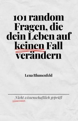 101 random Fragen, die dein Leben auf keinen Fall verändern: Das humorvolle Buch gegen Selbstoptimierung, für Entspannung und Gelassenheit - Lustiges Geschenk für (Anti-)Selbsthilfe-Fans