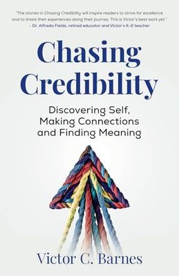 Chasing Credibility: DISCOVERING SELF, MAKING CONNECTIONS AND FINDING MEANING