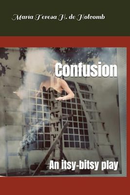 Confusion: An itsy-bitsy play