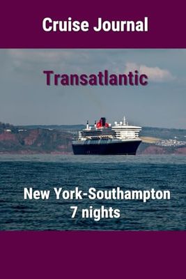 Cruise Journal | Transatlantic: New York - Southampton 7 Nights: Notebook to Record Your Travel Memories