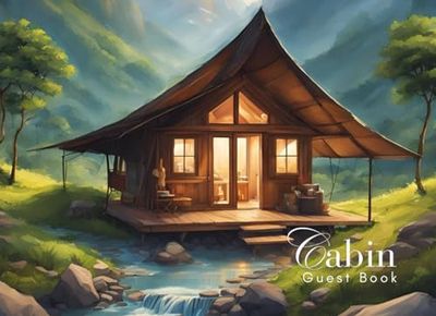 Cabin Guest Book: Guest Book for Vacation Home, Airbnb, Visitor Rental, Visitor’s Log Book for Recording Name & Memories