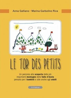Le tor des petits. Un percorso alla scoperta delle più importanti montagne della Valle d'Aosta pensato per i bambini e utile anche agli adulti. Ediz. illustrata