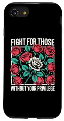 Combatti per coloro che non hanno il tuo privilegio Diritti Civili Femminista Custodia per iPhone SE (2020) / 7 / 8