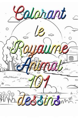 Coloriage du règne animal: 101 dessins d'animaux à colorier