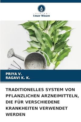 TRADITIONELLES SYSTEM VON PFLANZLICHEN ARZNEIMITTELN, DIE FÜR VERSCHIEDENE KRANKHEITEN VERWENDET WERDEN