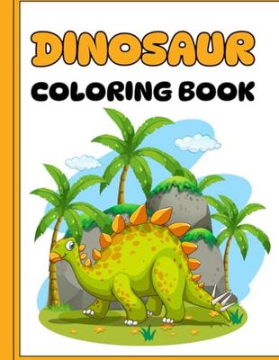 Dino World Coloring Book: Fun & Relaxing Dinosaur Pages for Kids: 30 Exciting Dinosaur Illustrations for Kids Ages 4-8