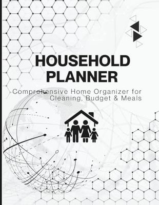 Household Planner: Comprehensive Home Management Organizer with Cleaning Schedules, Budget Trackers and Meal Planning - Undated System for Families
