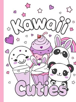 Kawaii Cuties: A Super Cute Coloring Book for Kids & Teens: 50+ Cute and Easy Coloring Pages of Animals, Food, and More for Kids & Teens