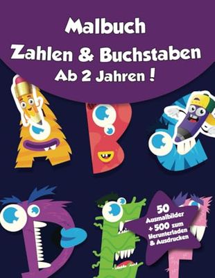 Malbuch für Kinder - Zahlen & Buchstaben (ab 2 Jahren): 50 Ausmalbilder + 500 zum Herunterladen & Ausdrucken!