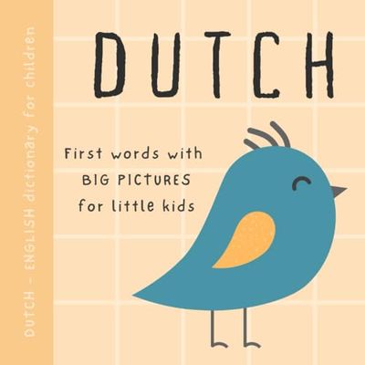 Dutch English dictionary for children, First words with big pictures for little kids: Baby book to learn Dutch language with basic bilingual vocabulary for beginners, Boeken voor kinderen