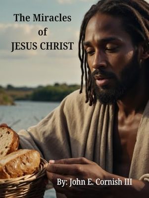 The Miracles of JESUS CHRIST