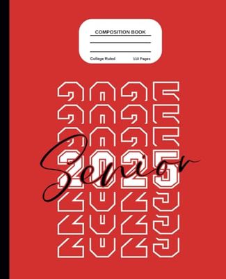 Class of 2025 Senior Composition Book - Red and White Cover: Elegant and Classic Notebook for High School Seniors