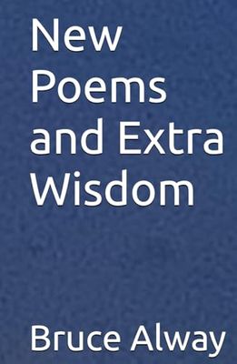 New Poems and Extra Wisdom