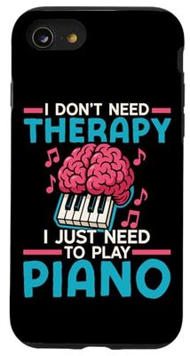 Piano Teacher Pianist I Don't Need Therapy I Just Need To Case for iPhone SE (2020) / 7 / 8