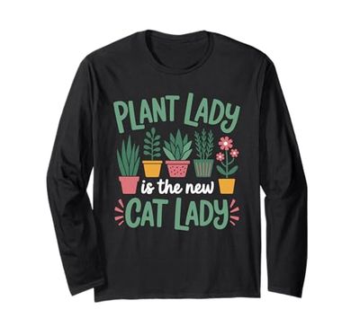 Plant lady is the new cat lady Pun Gardening Plant for Women Long Sleeve T-Shirt
