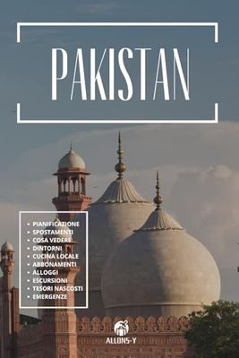 PAKISTAN: Guida. Pianifica. Utilizza i MEZZI. Da Islamabad a Multan. Cucina locale. Dove alloggiare. Consigli e risorse utili per il tuo viaggio.
