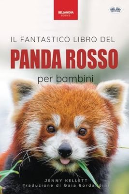 Il fantastico Libro del Panda Rosso per Bambini: 100+ curiosità sul Panda Rosso, foto, quiz e molto altro