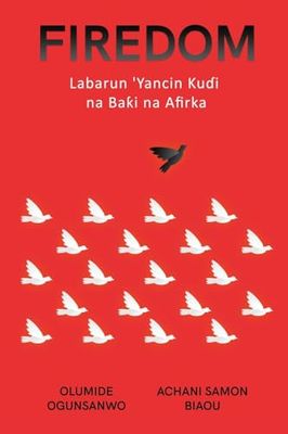 FIREDOM: Labarun 'Yancin Kuɗi na Baƙi na Afirka