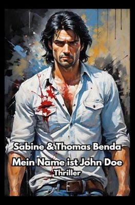 Mein Name ist John Doe: Ein spannender Thriller und eine fatale Liebesgeschichte.