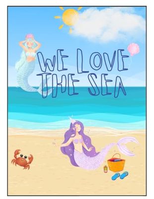 We love the sea: Colourful book about the ocean 62 pages