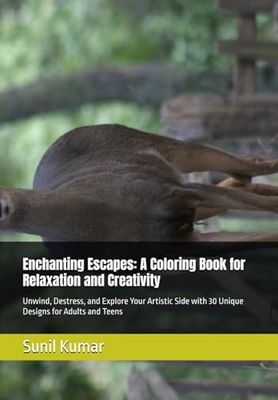 Enchanting Escapes: A Coloring Book for Relaxation and Creativity: Unwind, Destress, and Explore Your Artistic Side with 30 Unique Designs for Adults and Teens