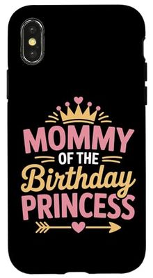 Mommy Of The Birthday Princess With Crown Matching Case for iPhone X/XS