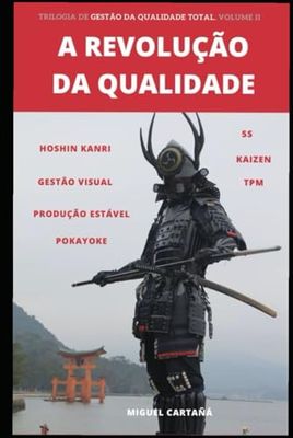 A REVOLUÇÃO DA QUALIDADE (Gestão da Qualidade Total)