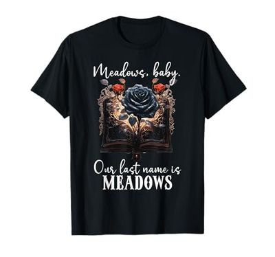 Meadows Baby Our Last Name is Meadows Dark Romance Smut Book Maglietta