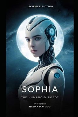 Sophia the Humanoid Robot: sci ficion