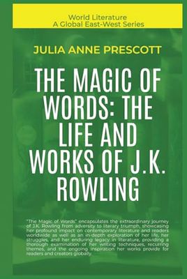 The Magic Of Words: The Life And Works Of J.K. Rowling