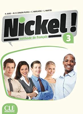 Nickel! 3 - Niveaux B1/B2 - Livre de l'élève + DVD Rom: Livre de l'eleve 3 + CD audio: Vol. 3