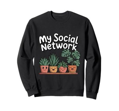 My Social Network is Green Plant Lover Plant Parent Fun Sweatshirt