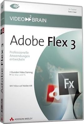 Adobe Flex 3 - Professionelle Anwendungen entwickeln - Video2Brain Videotraining [import allemand]