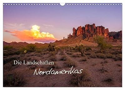 Die Landschaften Nordamerikas (Wandkalender 2026 DIN A3 quer), CALVENDO Monatskalender: Landschaften aus dem Nord- und Südwesten der USA sowie Westkanadas