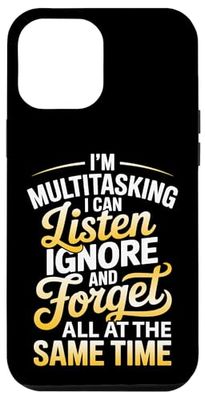 I'm Multitasking I Can Listen Ignore and Forget Sarcasm Joke Case for iPhone 12 Pro Max
