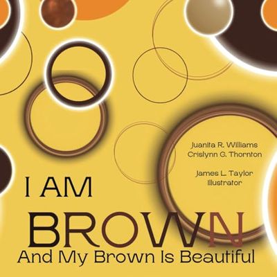 I Am Brown: And My Brown is Beautiful