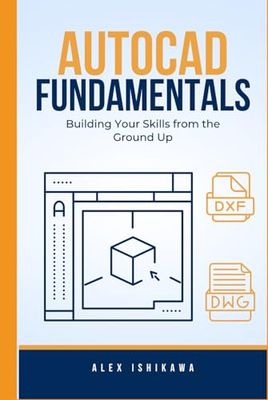 AutoCAD Fundamentals: Building Your Skills from the Ground Up